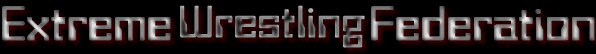 Extreme Wrestling Federation